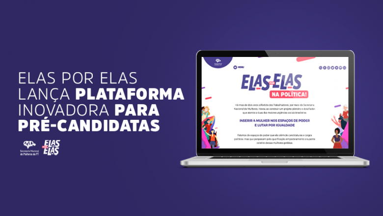 Elas Por Elas lança plataforma inovadora para pré-candidatas