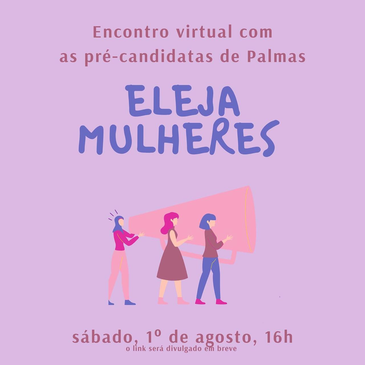 Encontro Virtual de pré-candidatas em Palmas ocorre nesse sábado, 1º de agosto