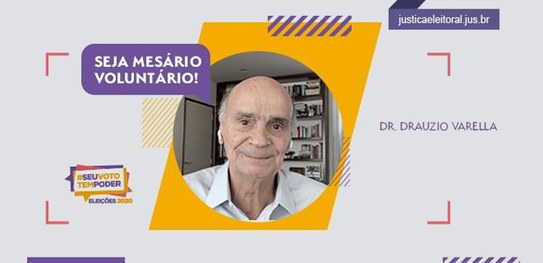 Justiça Eleitoral lança campanha “Seja Mesário Voluntário” com Drauzio Varella