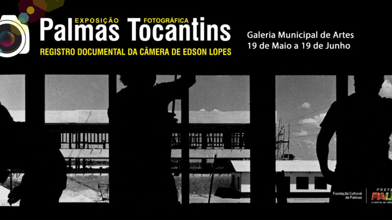 Exposição ‘Palmas Tocantins’ resgata registros de Edson Lopes em exibição no Espaço Cultural