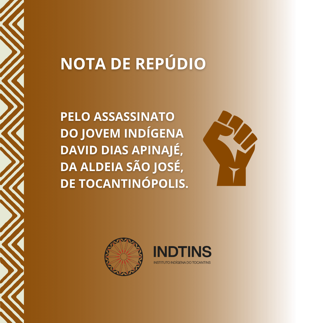 Nota de repúdio ao assassinato do jovem indígena David Dias Apinajé, da Aldeia São José, em Tocantinópolis