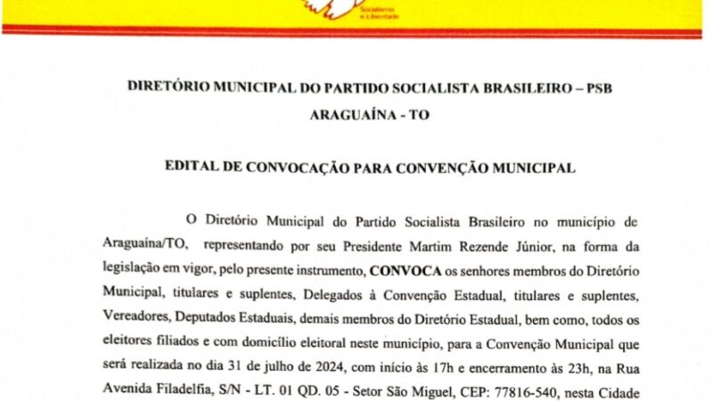 PSB de Araguaína publica edital de convocação para convenção municipal